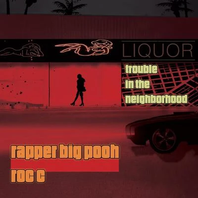 Rapper Big Pooh/Roc C Trouble in the Neighborhood