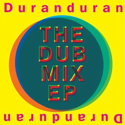 Duran Duran The Dub Mix EP