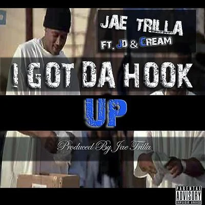 Cream/Jae Trilla/JD I Got Da Hook Up