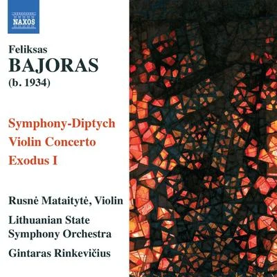 Gintaras Rinkevicius BAJORAS, F.: Symphony-DiptychViolin ConcertoExodus I (Mataityte, Lithuanian State Symphony, Rinkevicius)