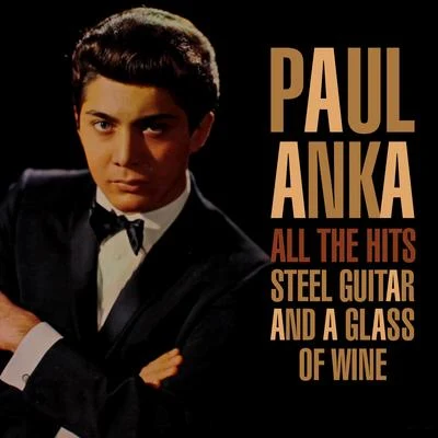 Paul Anka All The Hits - Steel Guitar And A Glass Of Wine