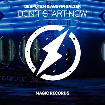 Austin Salter/Despotem Don't start Now