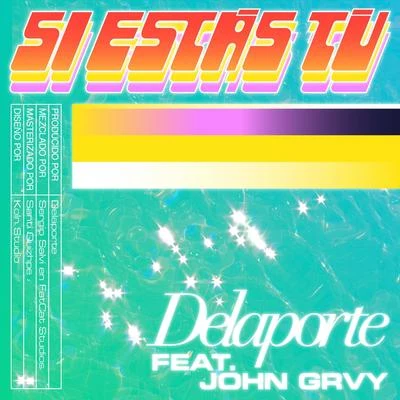 Delaporte/JOHN GRVY Si Estás Tú