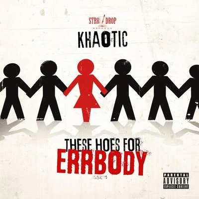 Khaotic These Hoes for Everybody