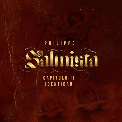 El Philippe El Salmista II: Identidad