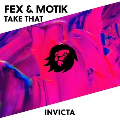 Motik/Fex Take That