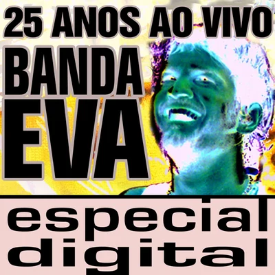 Banda Eva Banda Eva 25 Anos ao Vivo Audio do DVD