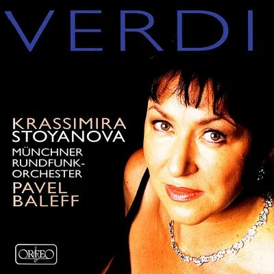 Krassimira Stoyanova VERDI, G.: Arias (Stoyanova, Munich Radio Orchestra, Baleff)