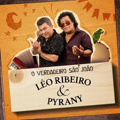 Léo Ribeiro &amp; Pyrany O Verdadeiro São João