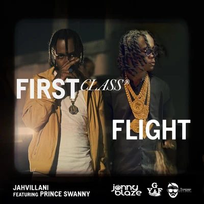 Jahvillani First Class Flight (feat. Prince Swanny)