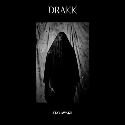 Drakk Stay Awake