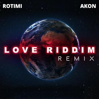 Akon/Rotimi Love Riddim (Remix)