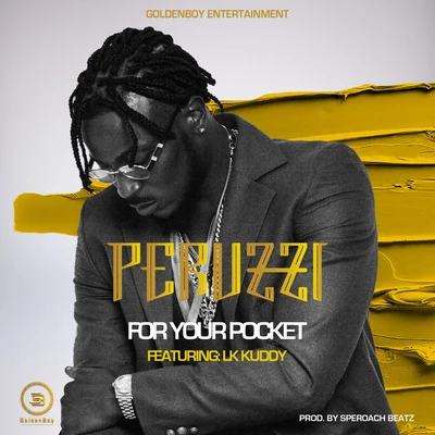 Peruzzi For Your Pocket (feat. Lk Kuddy)