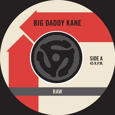 Big Daddy Kane Raw (Edit)Word to the Mother[land] [45 Version]