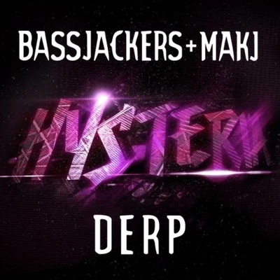 Bassjackers/MAKJ Derp (Original Mix)