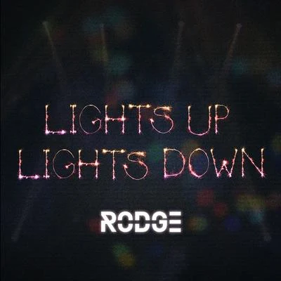 Rodge Lights up Lights Down