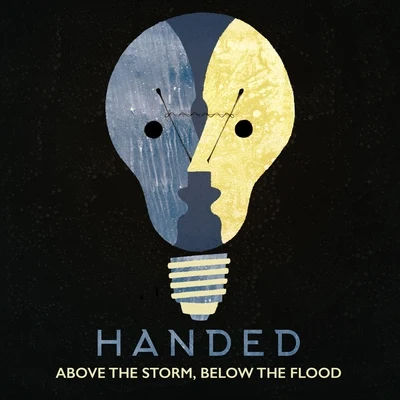 HANDED Above the Storm, Below the Flood