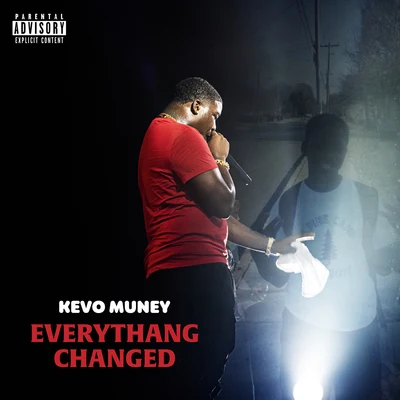 Kevo Muney Everythang Changed