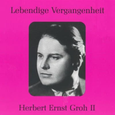 Herbert Ernst Groh Lebendige Vergangenheit - Herbert Ernst Groh (Vol.2)