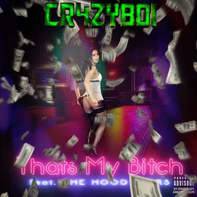 The Hood Stars/cr4zyboi Thats My Bitch (feat. The Hood Stars)