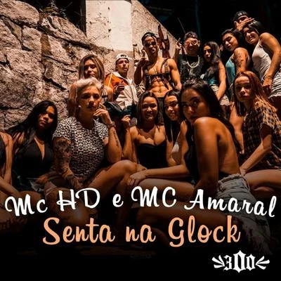 Mc HD/Mc Amaral Senta na Glock