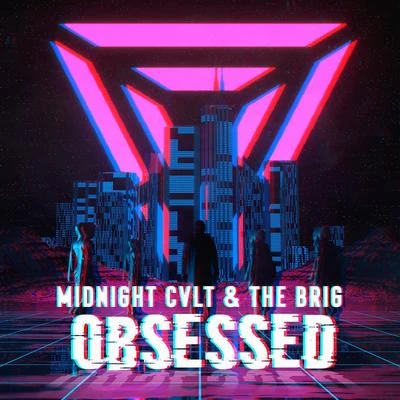 Midnight CVLT/The Brig Obsessed