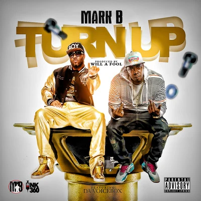 Mark B Turn Up (feat. Tha Voicebox)