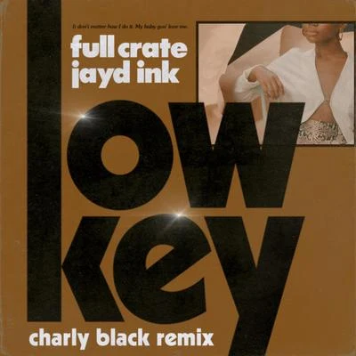 Jayd Ink/Full Crate LowKey (Charly Black Remix)