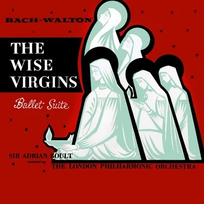 THE LONDON PHILHARMONIC ORCHESTRA/Sir Adrian Boult The Wise Virgins