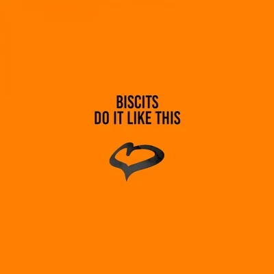 Biscits Do It Like This