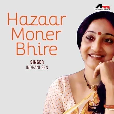 Indrani Sen Hazaar Moner Bhire