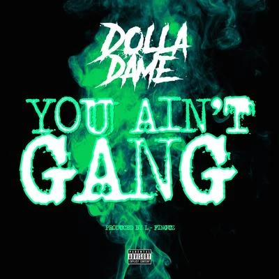 Dolla Dame You Ain't Gang