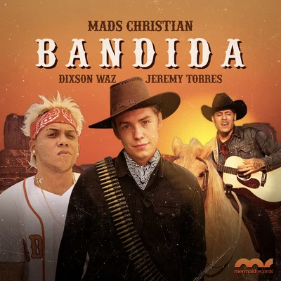 Dixson Waz/Mads Christian/Jeremy Torres Bandida (feat. Dixson Waz & Jeremy Torres)