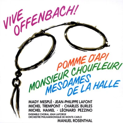 Manuel Rosenthal/Jacques Offenbach Offenbach - Pomme DApi, Monsieur Choufleuri Et Mesdames De La Halle