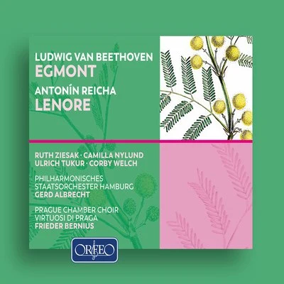 Philharmonisches Staatsorchester Hamburg/Ruth Ziesak/Camilla Nylund/Gerd Albrecht/Frieder Bernius/Virtuosi di Praga Beethoven: Egmont, Op. 84 - Reicha: Lenore