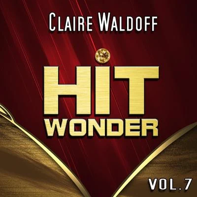 Claire Waldoff Hit Wonder: Claire Waldoff, Vol. 7