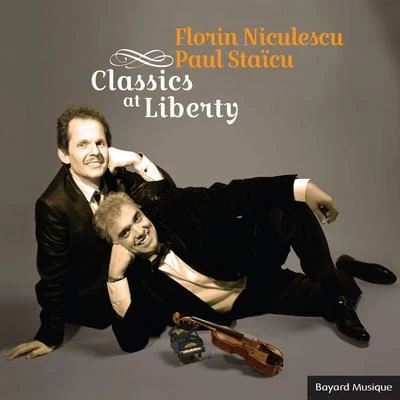 Paul Staicu/Florin Niculescu Classics at Liberty