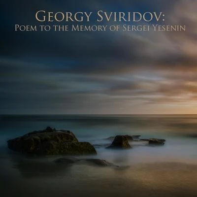 Aleksei Maslennikov/Yuri Temirkanov Georgy Sviridov: Poem to the Memory of Sergei Yesenin (Leningrad Philharmonic Orchestra & Yurlov Capella Choir)