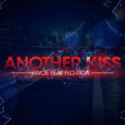 Flo Rida/Woe Another Kiss (feat. Flo Rida)