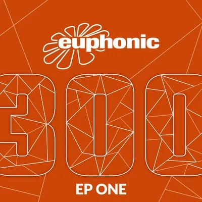 Kyau &amp; Albert/Francesco Sambero/Shato &amp; Paul Rockseek Euphonic 300 - EP One