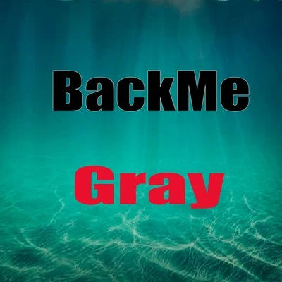 Gray Backme