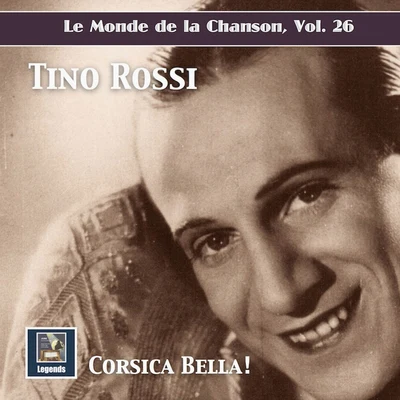 Jacques Météhen/Pierre Chagnon/Studio orchestra/Albert Lasry/Tino Rossi/Géo M. Koger lemon的的啦chanson, Vol. 26: Corsica Bella! - TI no Rossi (2019 remaster)