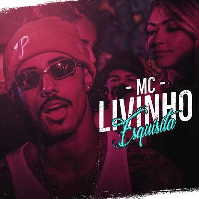 MC Livinho Esquisita