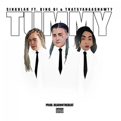 Singular/ThatsYanaaShawty/Qing Qi Tummy (feat. Qing Qi & ThatsYanaaShawty)