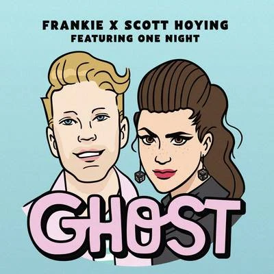 FRANKIE/Scott Hoying Ghost