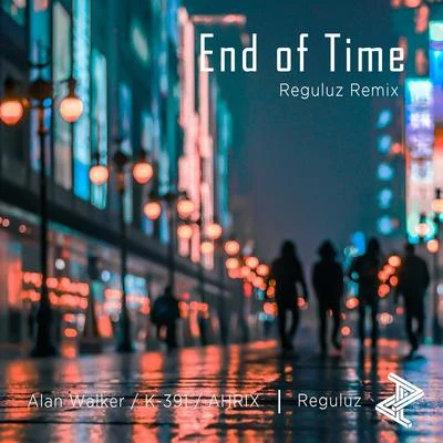 Reguluz End of Time (Reguluz Remix)