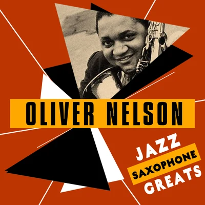 Oliver Nelson Jazz Saxophone Greats