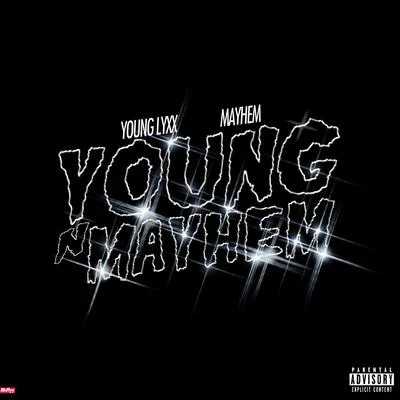 Young Lyxx Young N Mayhem