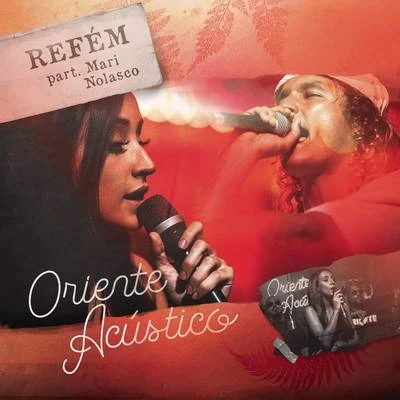 Oriente/Mariana Nolasco Refém (Acústico)