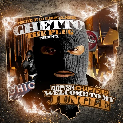 Ghetto the Plug Dopish Chapter 2 (Welcome To My Jungle) [The Plug Presents]